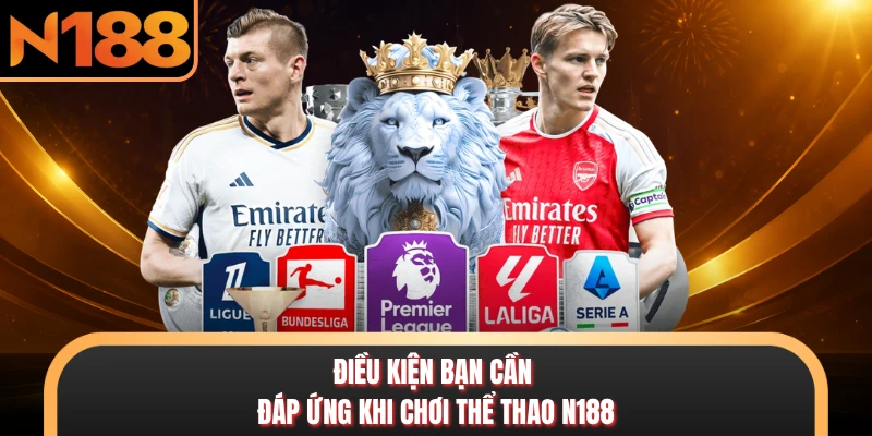 Điều kiện bạn cần đáp ứng khi chơi thể thao N188