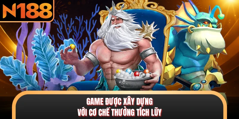 Bắn Cá N188 - Thám Hiểm Đại Dương Săn Boss Khủng 2026 Game được xây dựng với cơ chế thưởng tích lũy