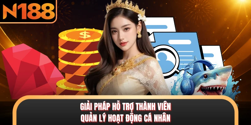 Giải pháp hỗ trợ thành viên quản lý hoạt động cá nhân