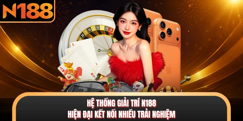N188 Hệ thống giải trí N188 hiện đại kết nối nhiều trải nghiệm
