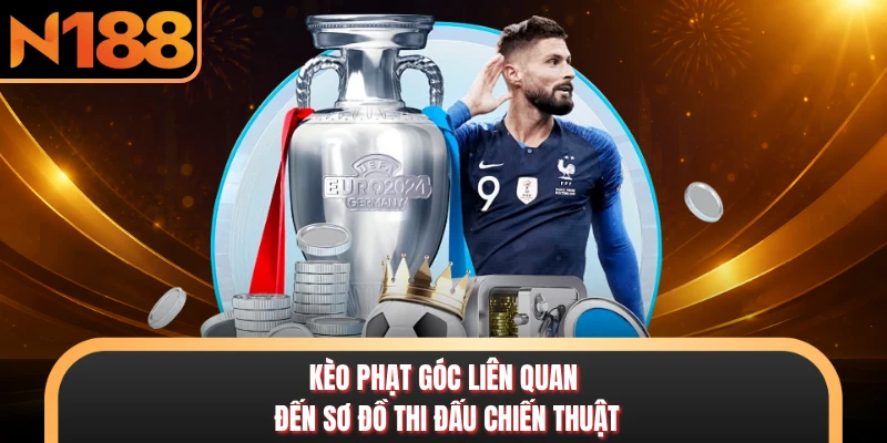Kèo phạt góc liên quan đến sơ đồ thi đấu chiến thuật