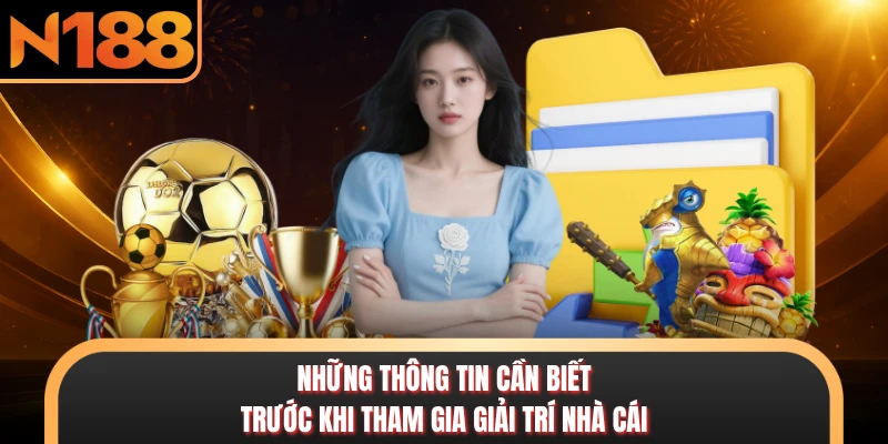 N188 Những thông tin cần biết trước khi tham gia giải trí nhà cái