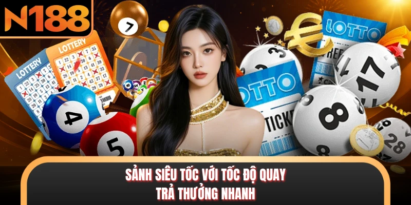 Xổ Số N188 - Sảnh Dự Đoán May Mắn Kiếm Thưởng Lớn 2026 Sảnh siêu tốc với tốc độ quay, trả thưởng nhanh